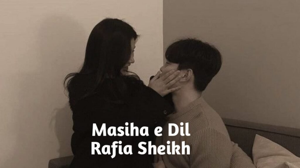 Masiha E Dil Complete Novel by Rafia Sheikh